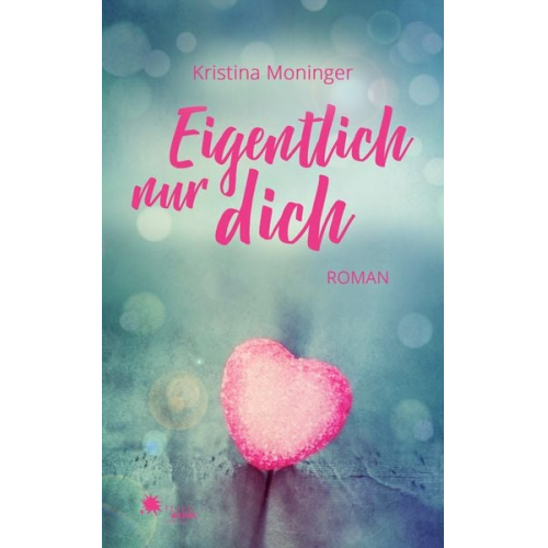 Kristina Moninger - Eigentlich nur dich