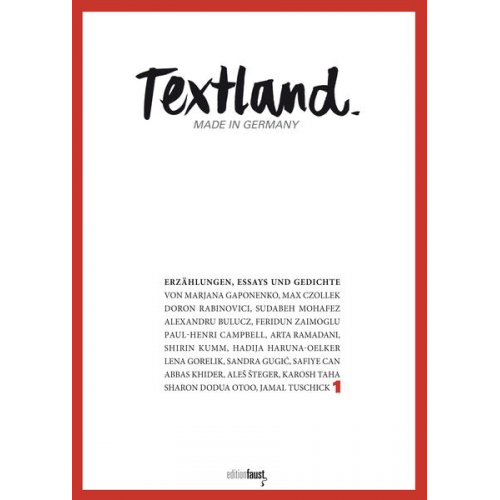 Textland - Made in Germany. Erzählungen, Essays und Gedichte