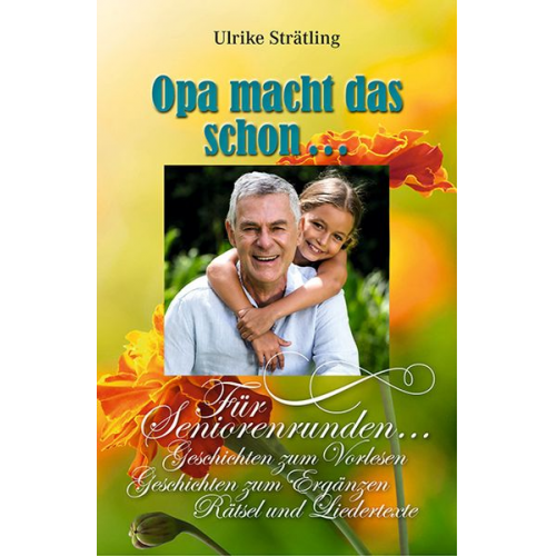 Ulrike Strätling - Opa macht das schon…