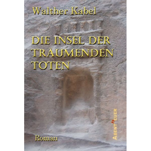 Walther Kabel - Die Insel der träumenden Toten