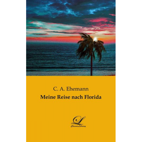 C. A. Ehemann - Meine Reise nach Florida