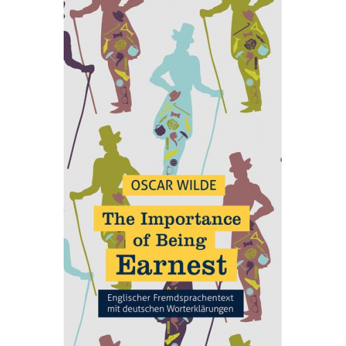 Oscar Wilde - The Importance of Being Earnest: Fremdsprachentext Englisch mit deutschen Worterklärungen