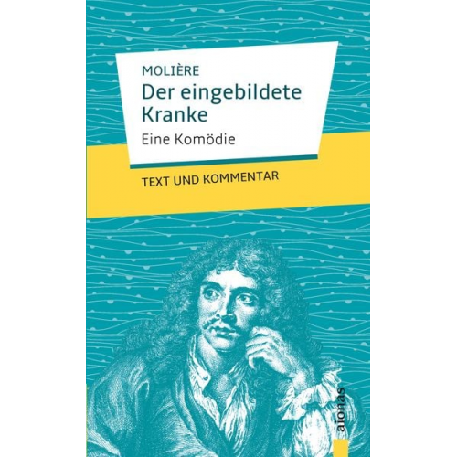 Jean-Baptiste Molière - Der eingebildete Kranke: Molière: Eine Komödie