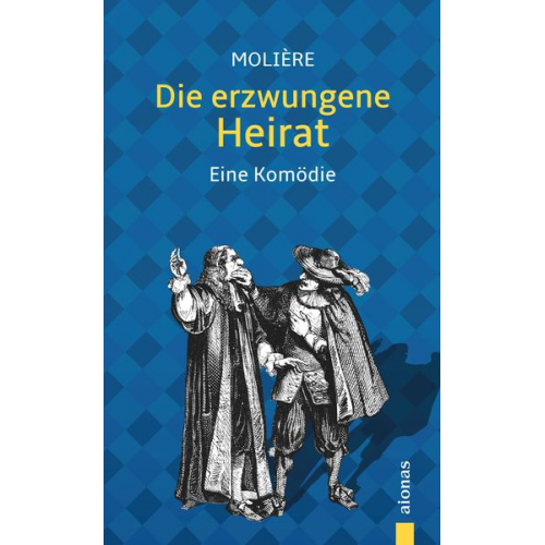 Jean-Baptiste Molière - Die erzwungene Heirat. Molière: Eine Komödie (illustrierte Ausgabe)