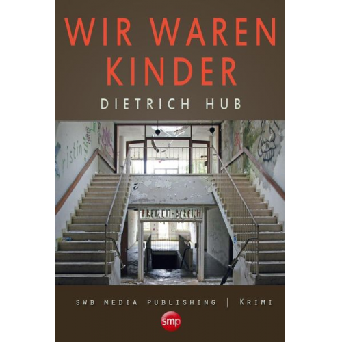 Dietrich Hub - Wir waren Kinder