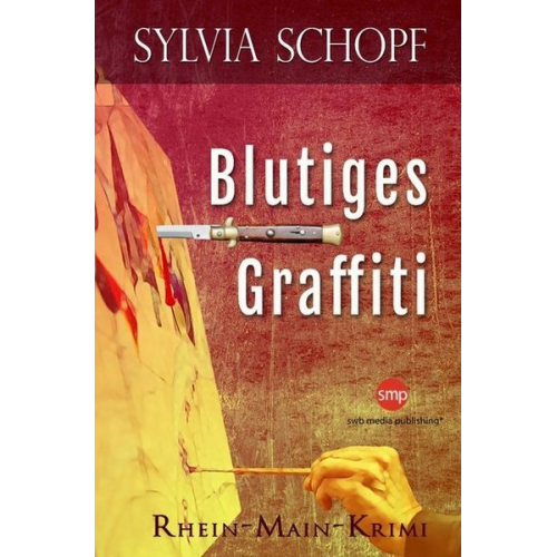 Sylvia Schopf - Blutiges Graffiti: Ein Rhein-Main-Krimi