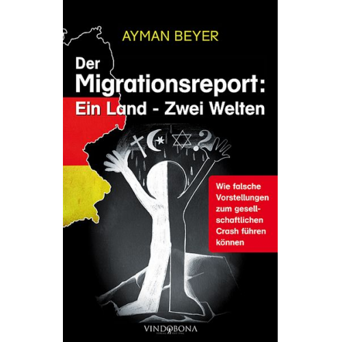 Ayman Beyer - Der Migrationsreport: Ein Land - Zwei Welten