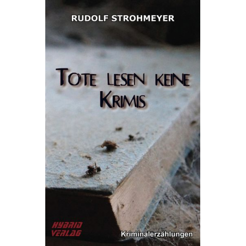 Rudolf Strohmeyer - Tote lesen keine Krimis