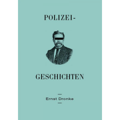 Ernst Dronke - Polizei-Geschichten