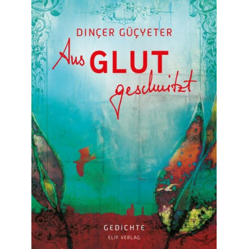 Güçyeter Dinçer - Aus Glut geschnitzt