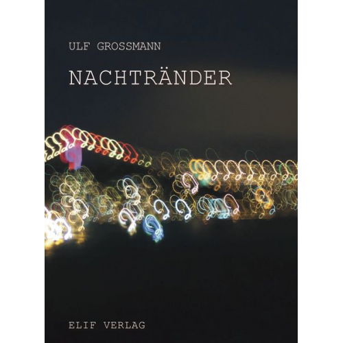 Ulf Grossmann - Nachtränder