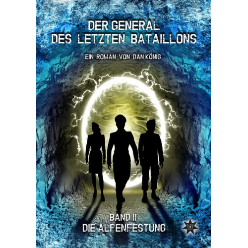 Dan König - Der General des letzten Bataillons - Band 2