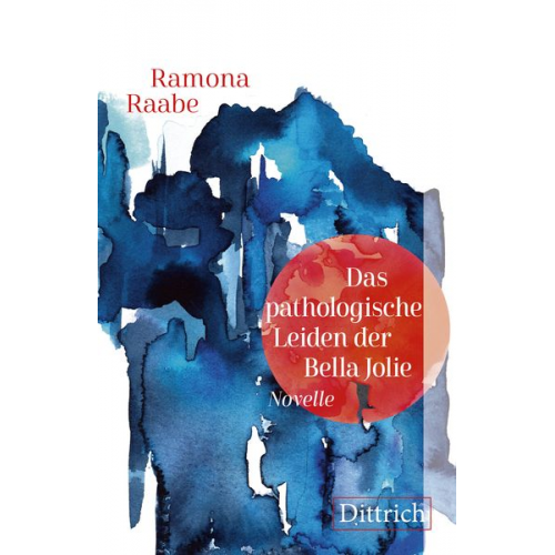 Ramona Raabe - Das pathologische Leiden der Bella Jolie