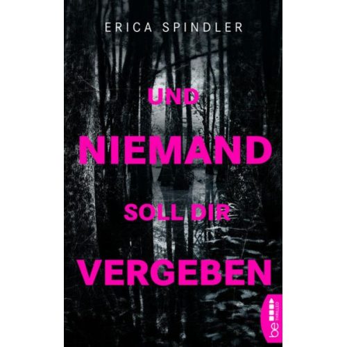 Erica Spindler - Und niemand soll dir vergeben