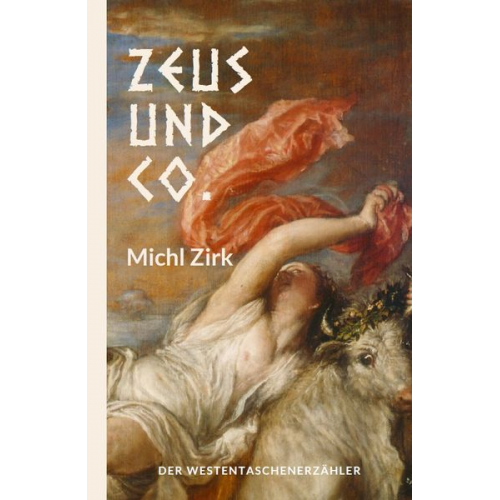 Michl Zirk - Zeus und Co.