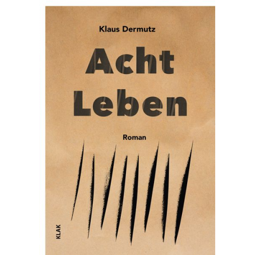 Klaus Dermutz - Acht Leben