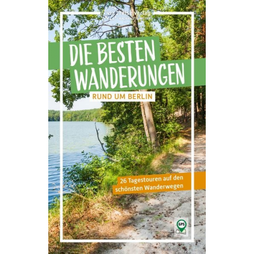 Ulrike Wiebrecht - Die besten Wanderungen rund um Berlin