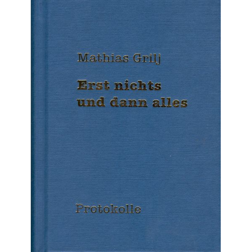 Mathias Grilj - Erst nichts und dann alles