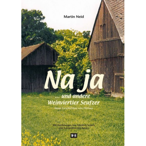 Martin Neid - Na ja... und andere Weinviertler Seufzer