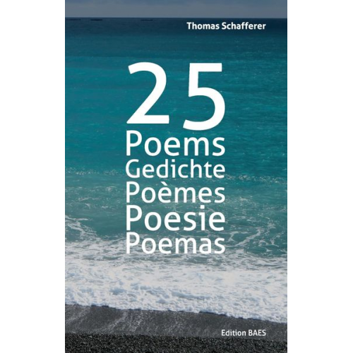 Thomas Schafferer - 25 Poems, Gedichte, Poèmes, Poesie, Poemas.