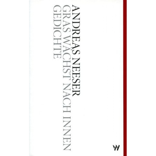 Andreas Neeser - Gras wächst nach innen