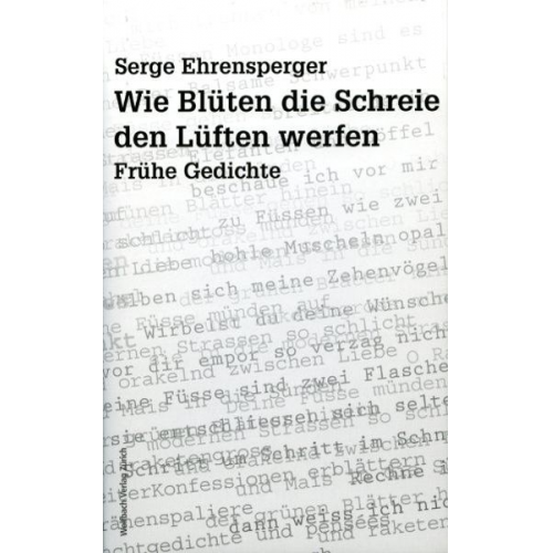 Serge Ehrensperger - Wie Blüten die Schreie den Lüften werfen