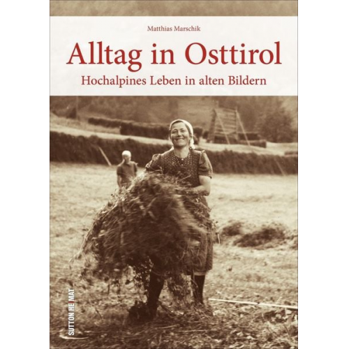 Matthias Marschik Johanna Dorer - Alltag in Osttirol