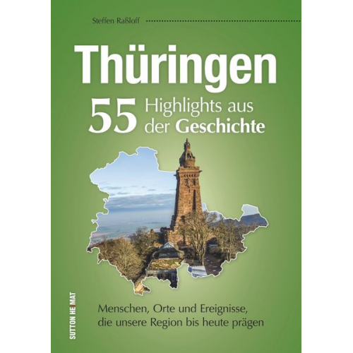 Steffen Rassloff - Thüringen. 55 Highlights aus der Geschichte