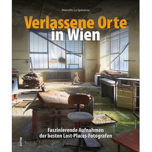 Marcello La Speranza - Verlassene Orte in Wien