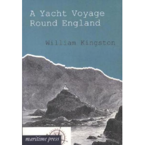 William Kingston - A Yacht Voyage Round England