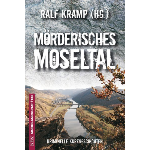 Carola Clasen Stephan Brakensiek Guido M. Breuer Simon Reinsch Moni Reinsch - Mörderisches Moseltal