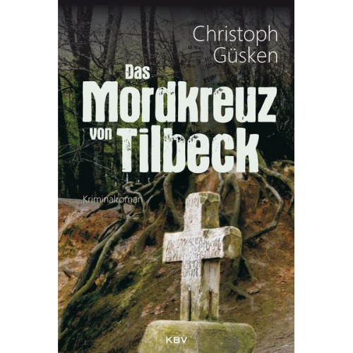 Christoph Güsken - Das Mordkreuz von Tilbeck