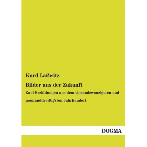 Kurd Lasswitz - Bilder aus der Zukunft