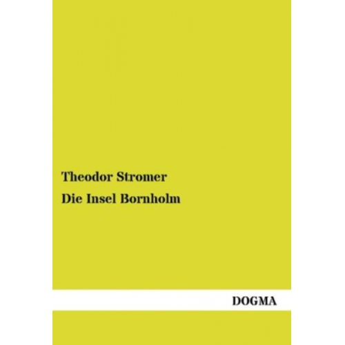 Theodor Stromer - Die Insel Bornholm