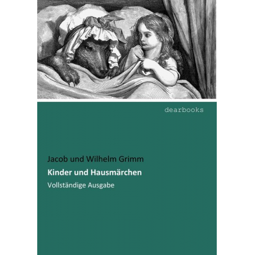 Jacob und Wilhelm Grimm - Kinder und Hausmärchen