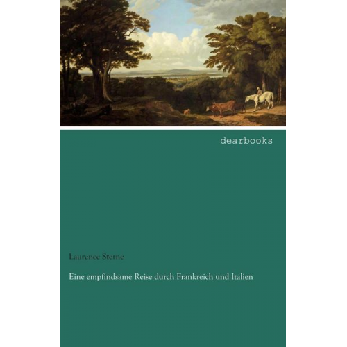Laurence Sterne - Eine empfindsame Reise durch Frankreich und Italien