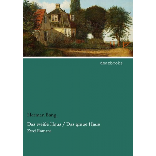 Herman Bang - Das weiße Haus / Das graue Haus