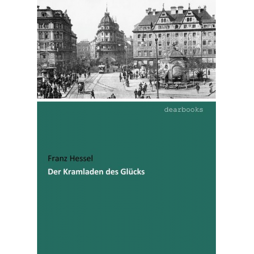 Franz Hessel - Der Kramladen des Glücks