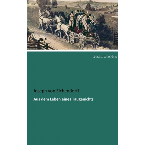Joseph Eichendorff - Aus dem Leben eines Taugenichts