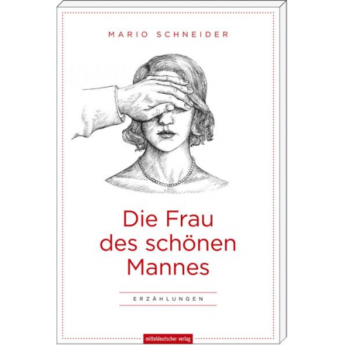 Mario Schneider - Die Frau des schönen Mannes