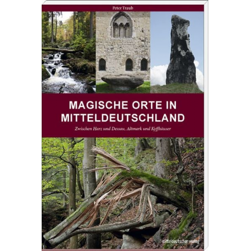 Peter Traub - Magische Orte in Mitteldeutschland