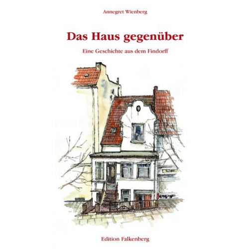 Annegret Wienberg - Das Haus gegenüber