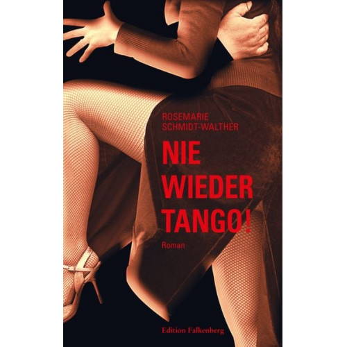 Rosemarie Schmidt-Walther - Nie wieder Tango!