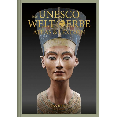 KUNTH Das UNESCO Welterbe, Atlas & Lexikon