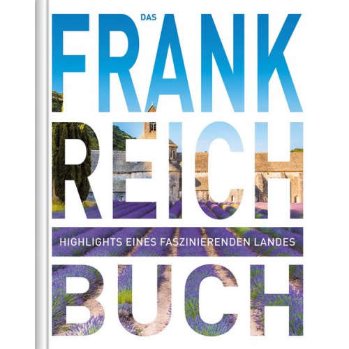 KUNTH Frankreich. Das Buch