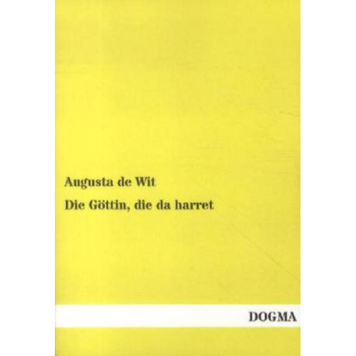 Augusta de Wit - Die Göttin, die da harret