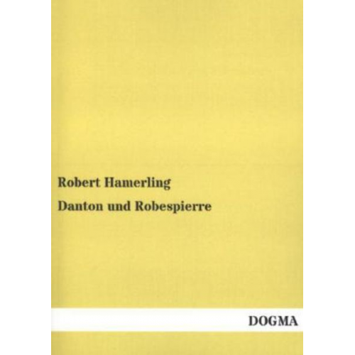 Robert Hamerling - Danton und Robespierre