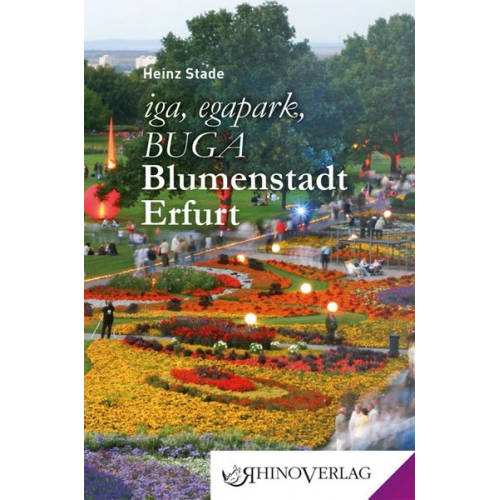 Heinz Stade - Iga, egapark, BUGA: Blumenstadt Erfurt