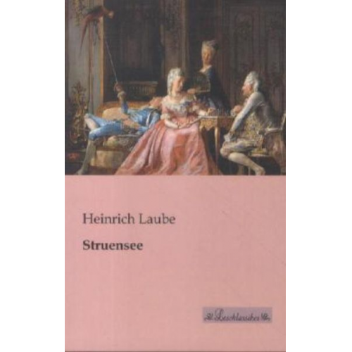 Heinrich Laube - Struensee