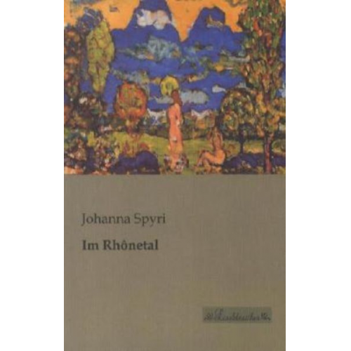 Johanna Spyri - Im Rhônetal